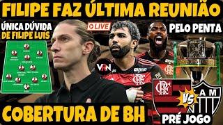 CHEGOU O DIA DE BUSCAR O PENTA! FILIPE LUIS TEM UMA ÚNICA DÚVIDA! COBERTURA DIRETO DE BH! PRÉ JOGO +