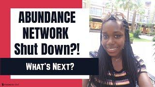 Is Abundance Network A Scam?  - Is It Shutdown?! What's Next?!