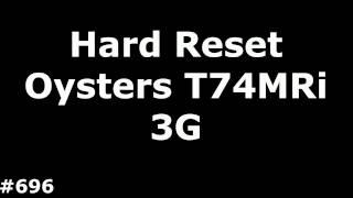 Reset settings Oysters T74MRi (Hard Reset Oysters T74MRi 3G)