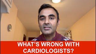 Why are CARDIOLOGISTS so DUMB? (when it comes to THIS)