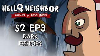 S2 EP3 - DARK ECHOES - Hello Neighbor Cartoon - Welcome to Raven Brooks