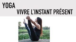 Yoga - Vivre l'instant présent