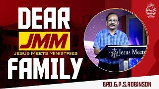 Dear JMM Family | Bro. G.P.S. Robinson |