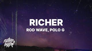 Rod Wave - Richer (Lyrics) ft. Polo G