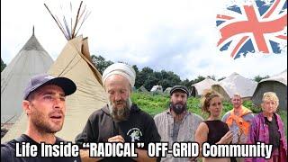 Life Inside "Radical Alternative Off Grid Community" UK