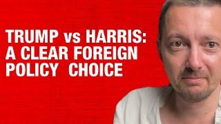 Harris vs Trump: a CLEAR foreign policy choice