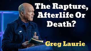 The Rapture, Afterlife Or Death?(New) - Greg Laurie Missionary