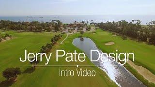 Jerry Pate Design Intro Video