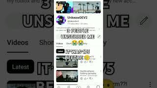 SOMEONE UNSUBBED ME  #helpmegetto1ksubs #unknowdev2 #shorts