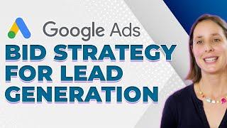 Which Bid Strategy is Best for Lead Generation | Google Ads Guide