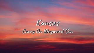 Kansas - Carry On Wayward Son | Lyrics