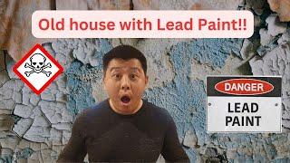 Things you should know before buying an old house with Lead Based Paint