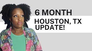 MY FIRST 6 MONTHS LIVING IN HOUSTON, TEXAS UPDATE: Do I Regret Moving to Houston?