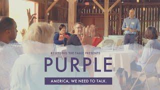 Purple: America, We Need to Talk | Resetting the Table Docs