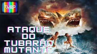 Ataque do Tubarão Mutante - Filme Completo Dublado - Filme de Ação | Filme completo em Português