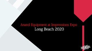 Anatol Equipment at Impressions Expo Long Beach 2020