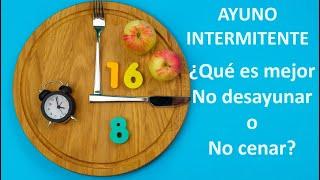 AYUNO INTERMITENTE: ¿Qué es mejor, NO DESAYUNAR o NO CENAR?