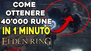 Come OTTENERE TANTE Rune in 1 MINUTO! ELDEN RING FARMARE 40'000 RUNE Facilmente anche all'inizio PS5