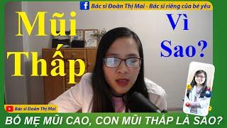 Bố mẹ mũi cao con mũi thấp là sao?  Bé lớn lên mũi có thay đổi không?