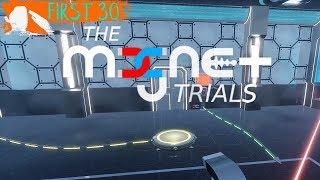 Let's Play The Magnet Trials | FIRST 30 | VALVE INSPIRED, EA EXECUTED