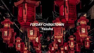 Yasuha - Flyday Chinatown (Letra/Pronunciación)