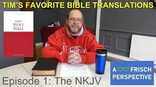 The NKJV Bible Translation - Part 1