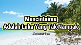 Puisi Cinta - Mencintaimu Adalah Luka Yang Tak Nampak _ Musikalisasi Puisi