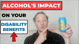 Alcohol & Disability Benefits: WHAT YOU NEED TO KNOW