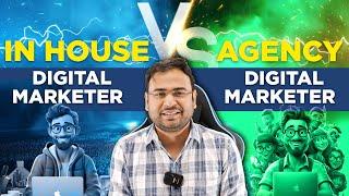 In-House VS Agency Digital Marketer | Umar Tazkeer