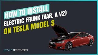 EVOffer (Tesla Offer) - Model S (Variant A) Electric Frunk v2 Installation Tutorial