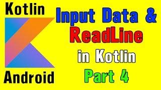 Kotlin For Android - Input Data & ReadLine.[Part4]