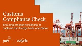 Customs Compliance Check – Ensuring process excellence of customs andforeign trade operations