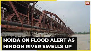 Yamuna Past Danger Mark Again, Noida On Flood Alert As Hindon Water Level Rises | Watch