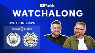 WATCHALONG LIVE! Manchester City vs. Leicester City | Premier League
