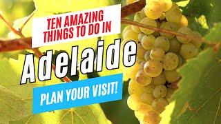 10 Top Things to Do in ADELAIDE, South Australia in 2025 | Ultimate Adelaide Travel Guide