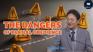 The Dangers of Partial Obedience | Brother Joo