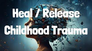 Heal & Release Childhood Trauma | Energy Field