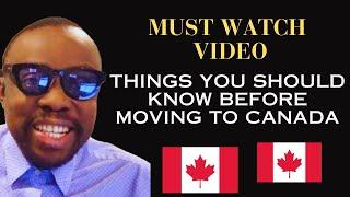 LIVE MUST WATCH VIDEO -THINGS YOU SHOULD KNOW BEFORE MOVING TO CANADA-ALL ABOUT CANADA-NA ME GET CA?