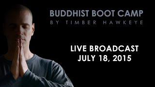 July 18, 2015 Live Streaming Q&A with Timber Hawkeye, author of Buddhist Boot Camp