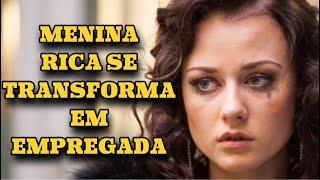 MENINA RICA SE TRANSFORMA EM EMPREGADA | PAGAMENTO POR ERRO | Filmes românticos - Séries e novelas