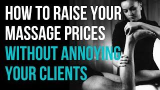 How To Raise Your Massage Prices The Right Way Without Annoying Your Clients