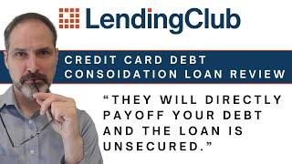 LendingClub Credit Card Debt Consolidation Loan Review.  They directly pay off your debts.