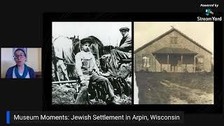 Museum Moments - Jewish Settlement in Arpin, Wisconsin