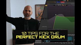 10 TIPS FOR THE PERFECT KICK DRUM