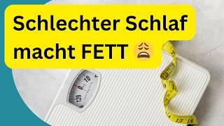 Schlechter Schlaf macht fett , ein Erfahrungsbericht.