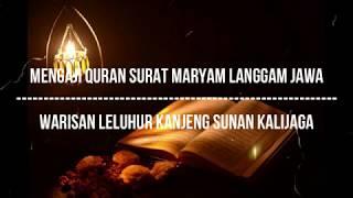 Ngaji Langgam Jawa Quran Surat (Q.S) Maryam - Warisan Kanjeng Sunan Kalijaga