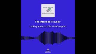 The Informed Traveler Podcast