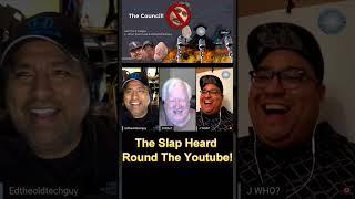 The Slap Heard Round The Youtube!