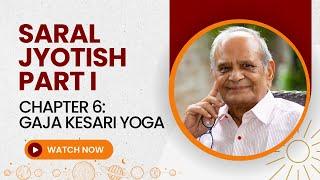 Ch6_Gaja Kesari Yoga_Saral Jyotish Part 1