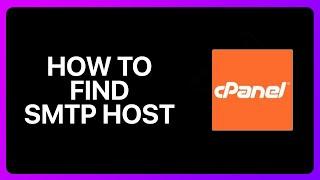 How To Find Smtp Host In cPanel Tutorial